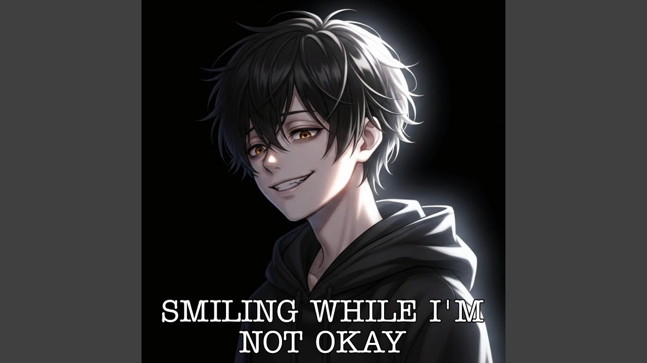Smiling While I'm Not Okay (The Special Talent I Have)