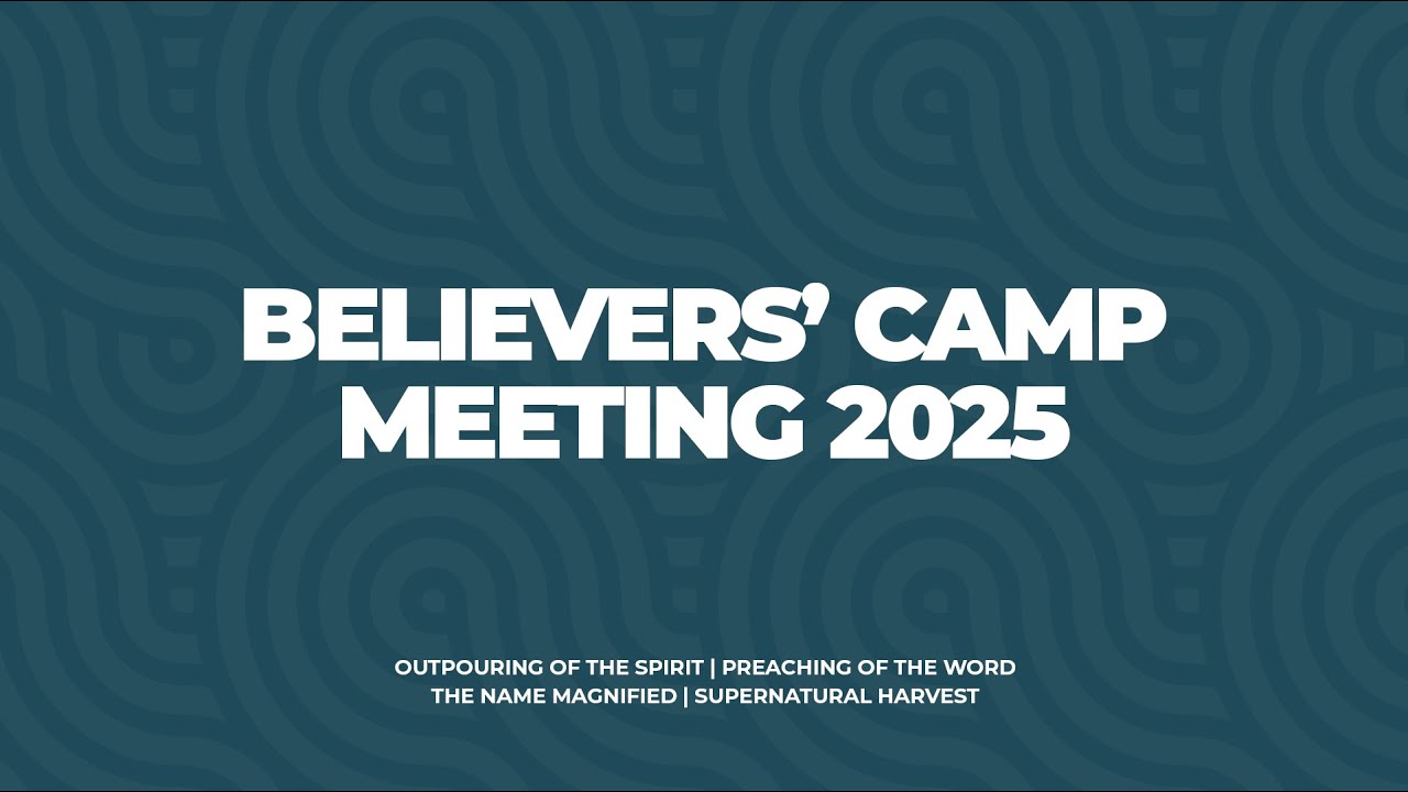 LIVE: BELIEVERS CAMP MEETING | Day Three | Session 2
