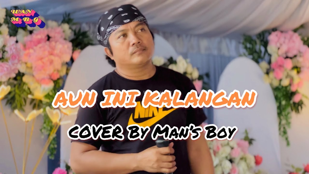 AUN INI KALANGAN-COVER BY MANS BOY-(ORIGINAL HAINUN)