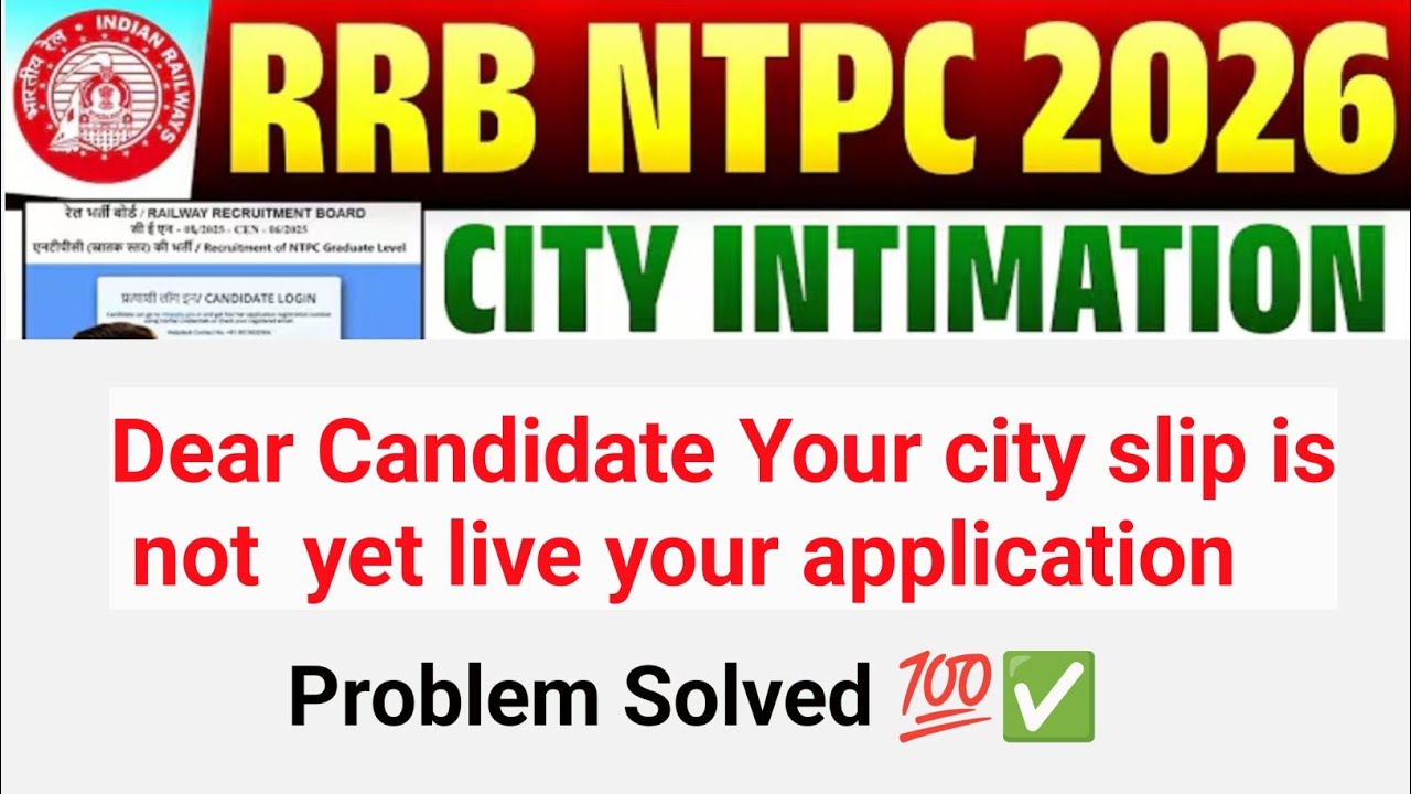Dear candidate your city slip is not live yet || RRB NTPC City intimation not Showing ||