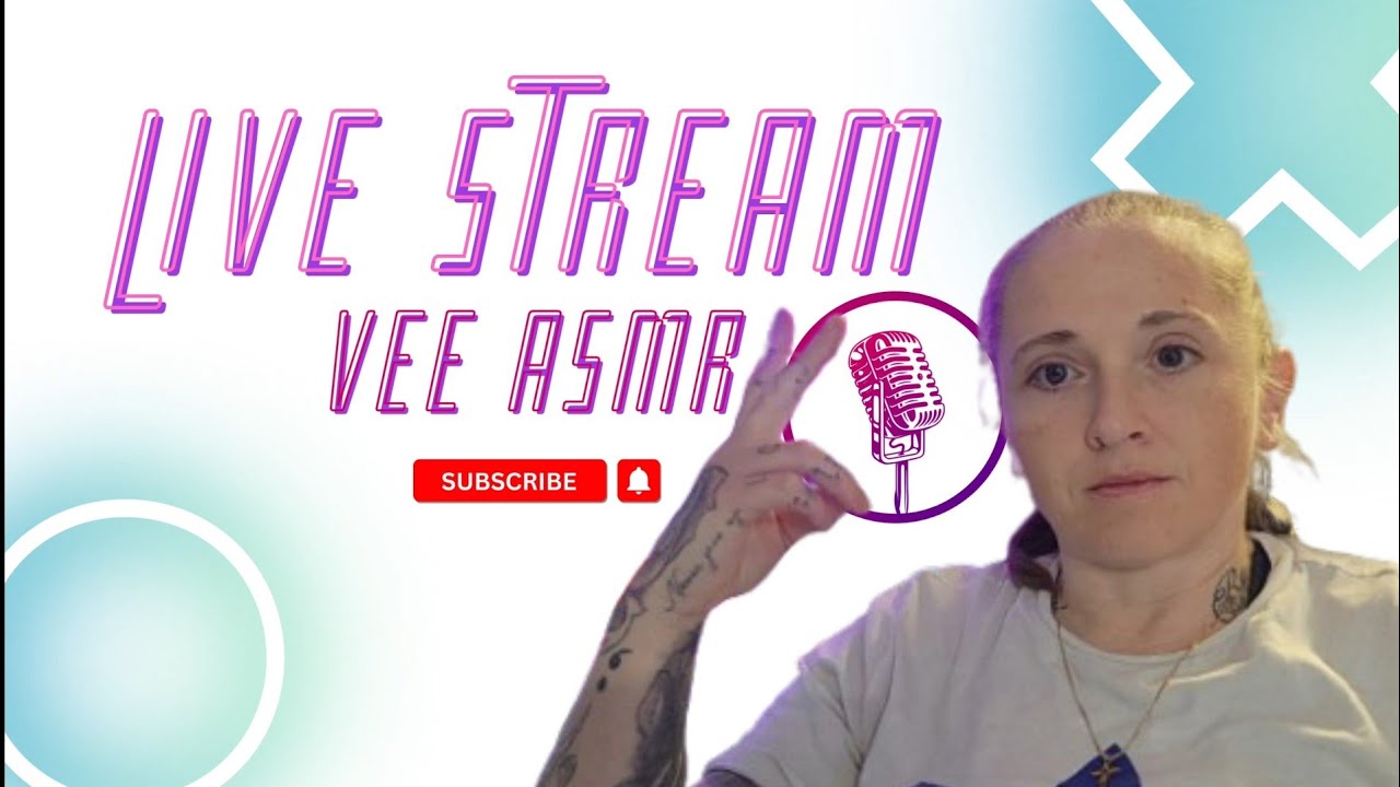 Live with Vee ASMR (Unscheduled)