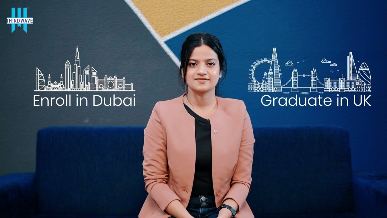 Studying in Dubai is your golden ticket into the UK | Thirdwave Overseas Education