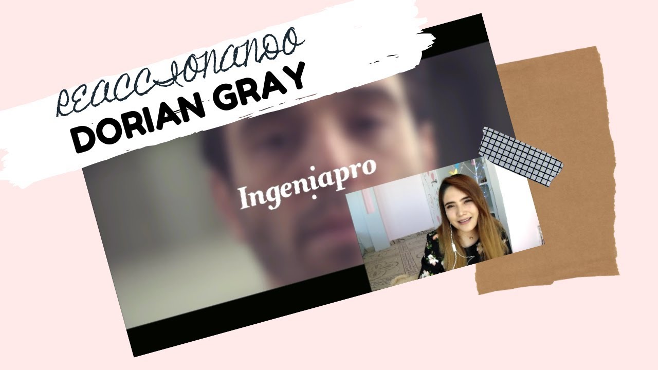 REACCIONANDO A DORIAN GRAY | 