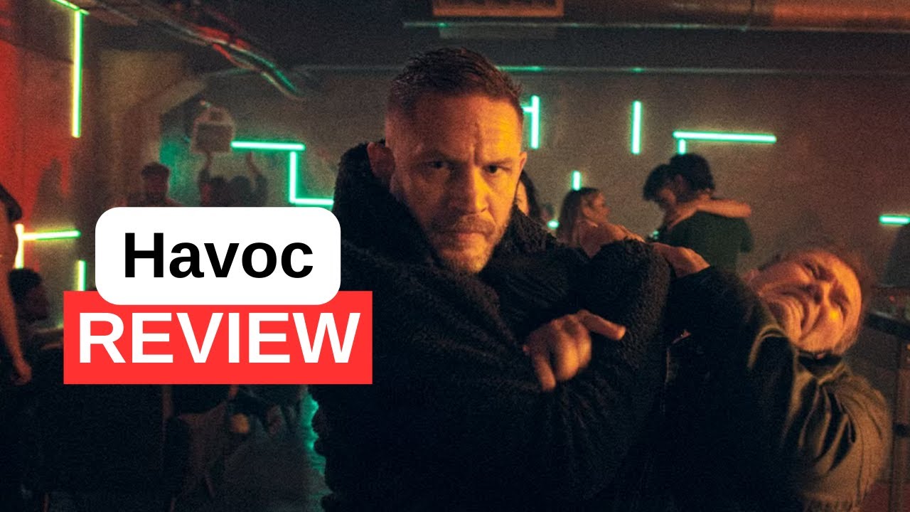 Havoc Review - Tom Hardy Netflix Thriller Left Me Bloody Exhausted