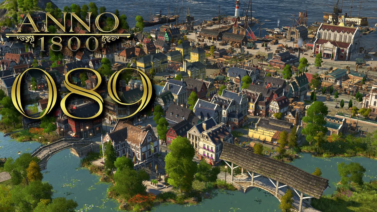 Anno 1800 #089 - Eine neue Siedlung! [Schönbau] [AlleDLCs] [Modded]