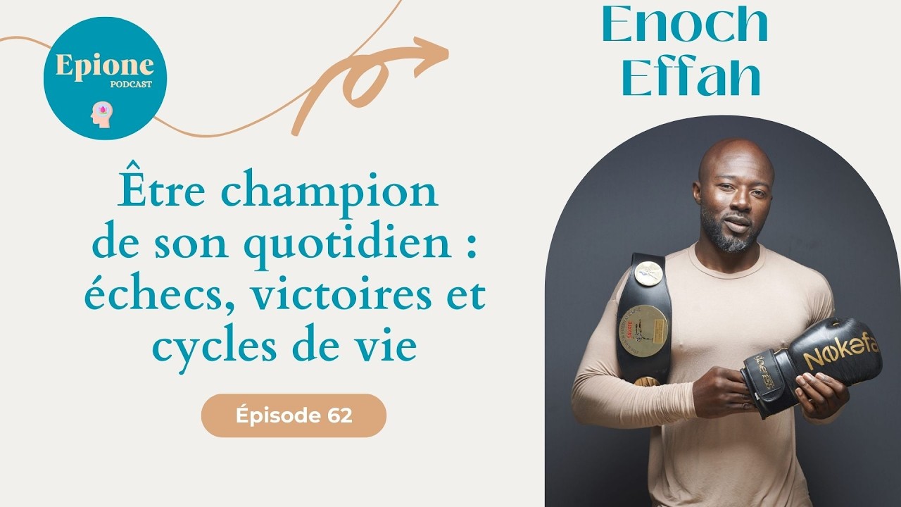 #62 Être champion de son quotidien : échecs, victoires et cycles de vie