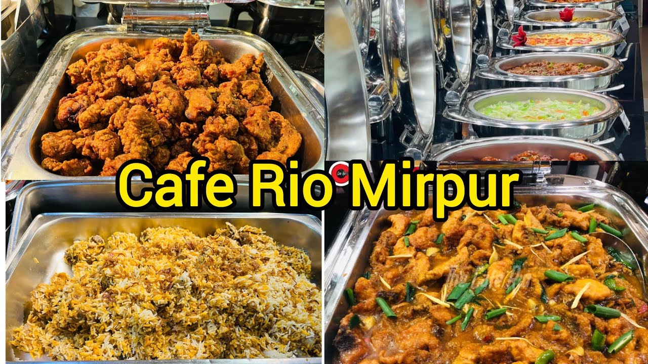 Cafe Rio Mirpur। মাত্র ৭৯৯ টাকায় আনলিমিটেড খাওয়া দাওয়া। Best Buffet Restaurant 