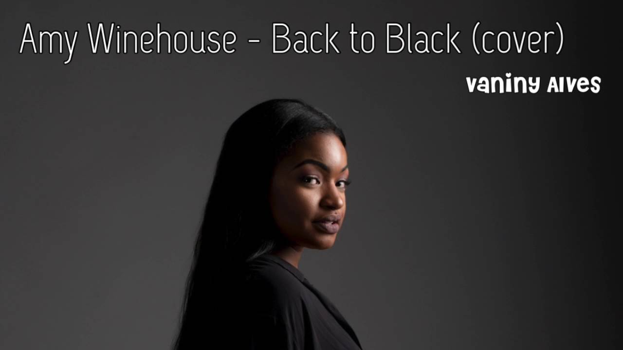 Amy Winehouse - Back to black (Vaniny Alves Cover)