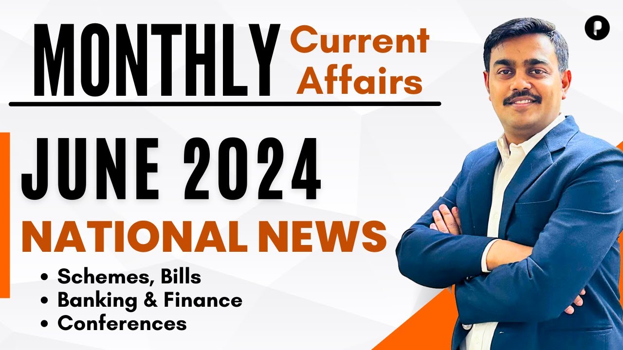 National News, Govt Schemes, Summits, Conferences | June 2024 | Monthly Current Affairs 2024