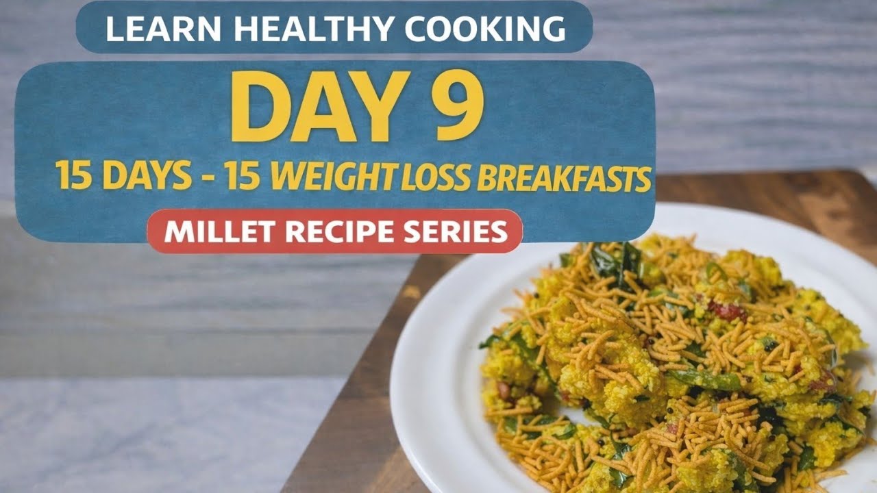 Free Online Healthy Millet Cooking Classes Day 9 | justdesiifit