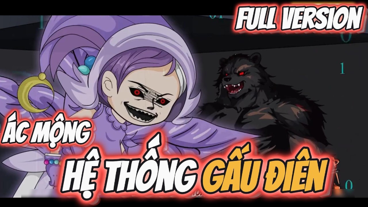 FULL Version | Hệ Thống Gấu Điên | Đặc Cầu Sub