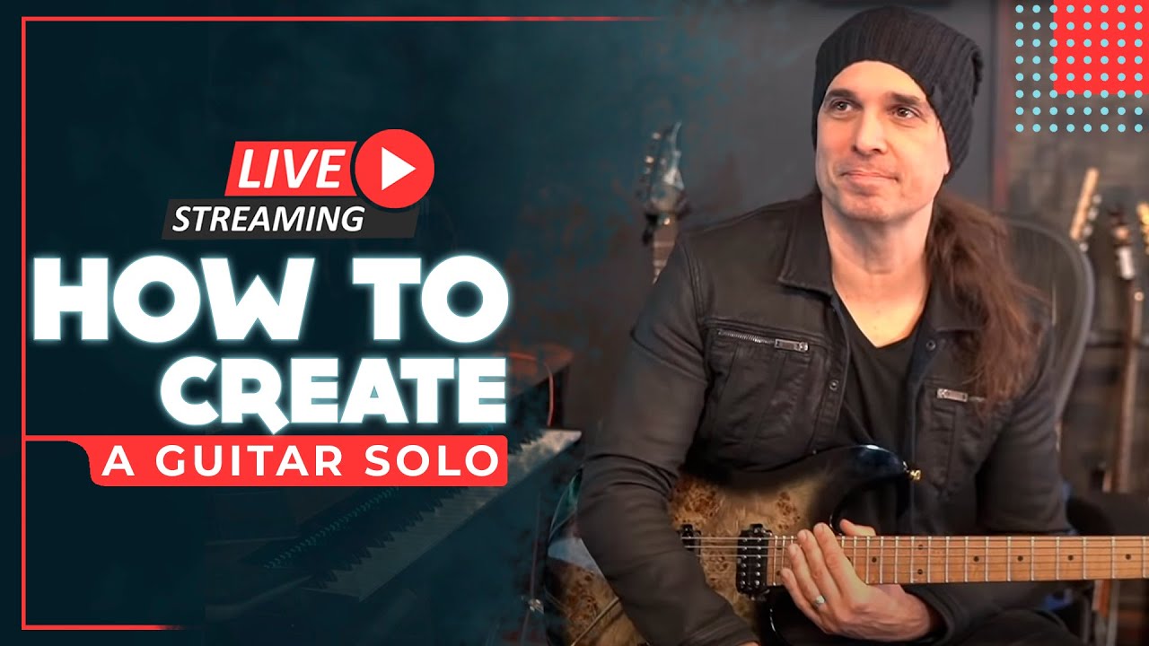 HOW TO CREATE A  GUITAR SOLO  ( Live #21)