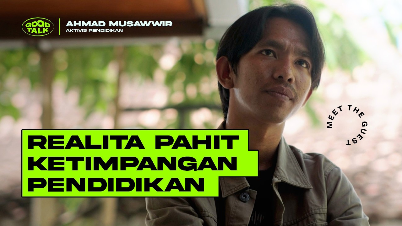 Eps. 106 GoodTalk Ahmad Musawwir Nasar: Polemik Sistemik dan Realita Pendidikan di Indonesia