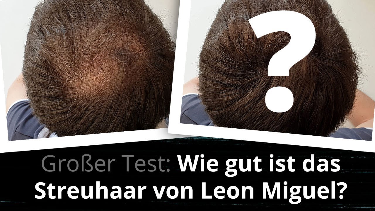 Wie gut ist das Streuhaar von Leon Miguel? [Test inkl. Vorher/Nachher-Bilder]