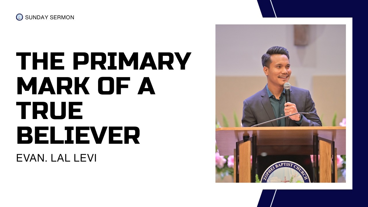 The Primary Mark of a True Believer || Evan. Lal Levi
