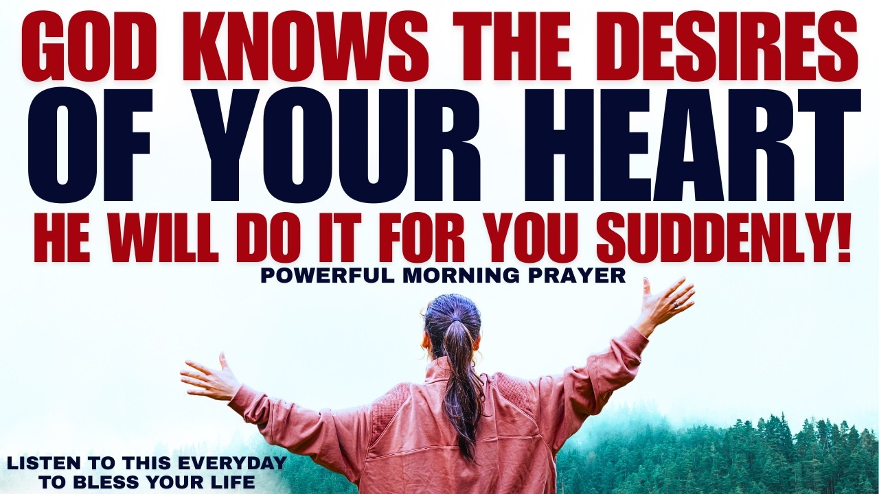 God Knows the Desires of Your Heart; He Will Do It For You Suddenly! (Christian Motivation)
