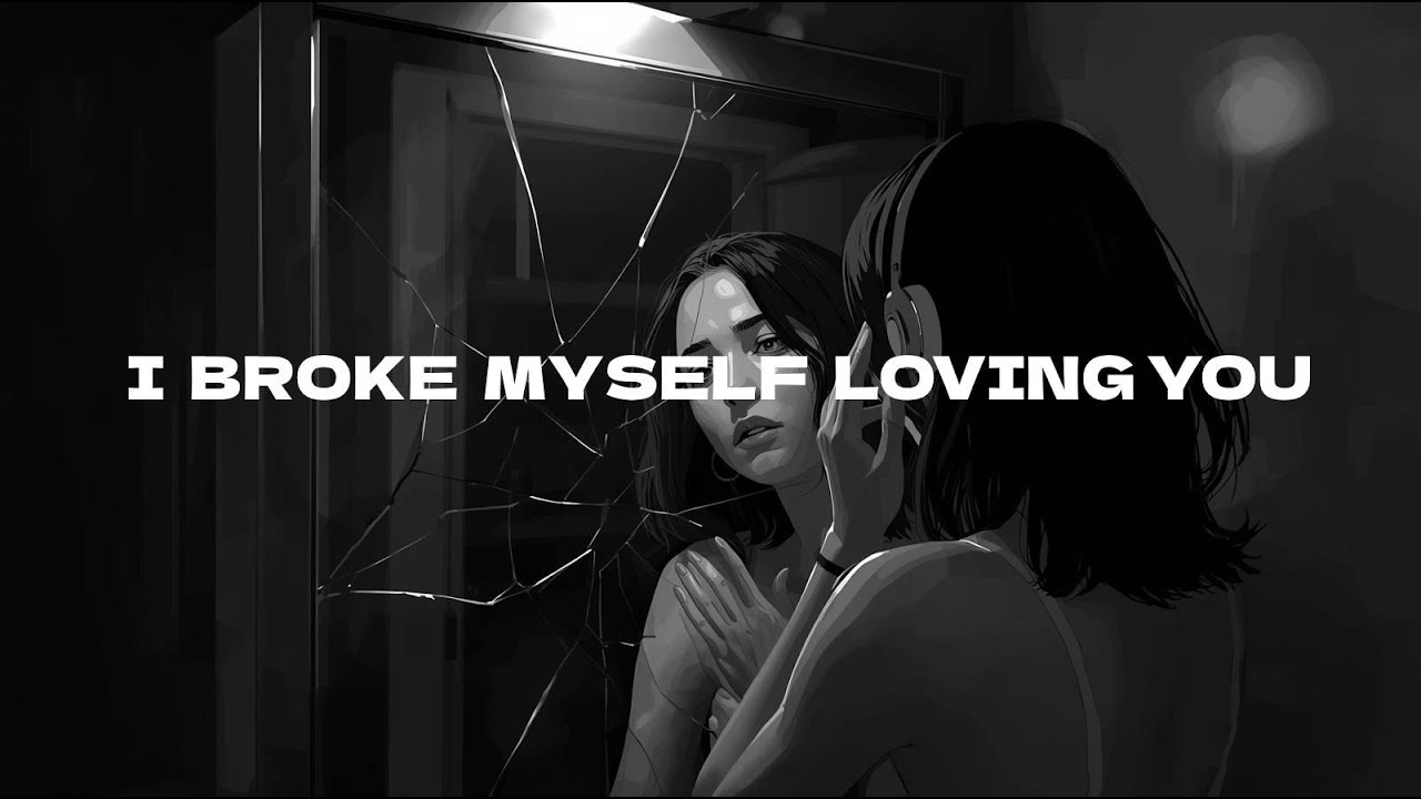 I Broke Myself Loving You | Sad Song (Lyrics)