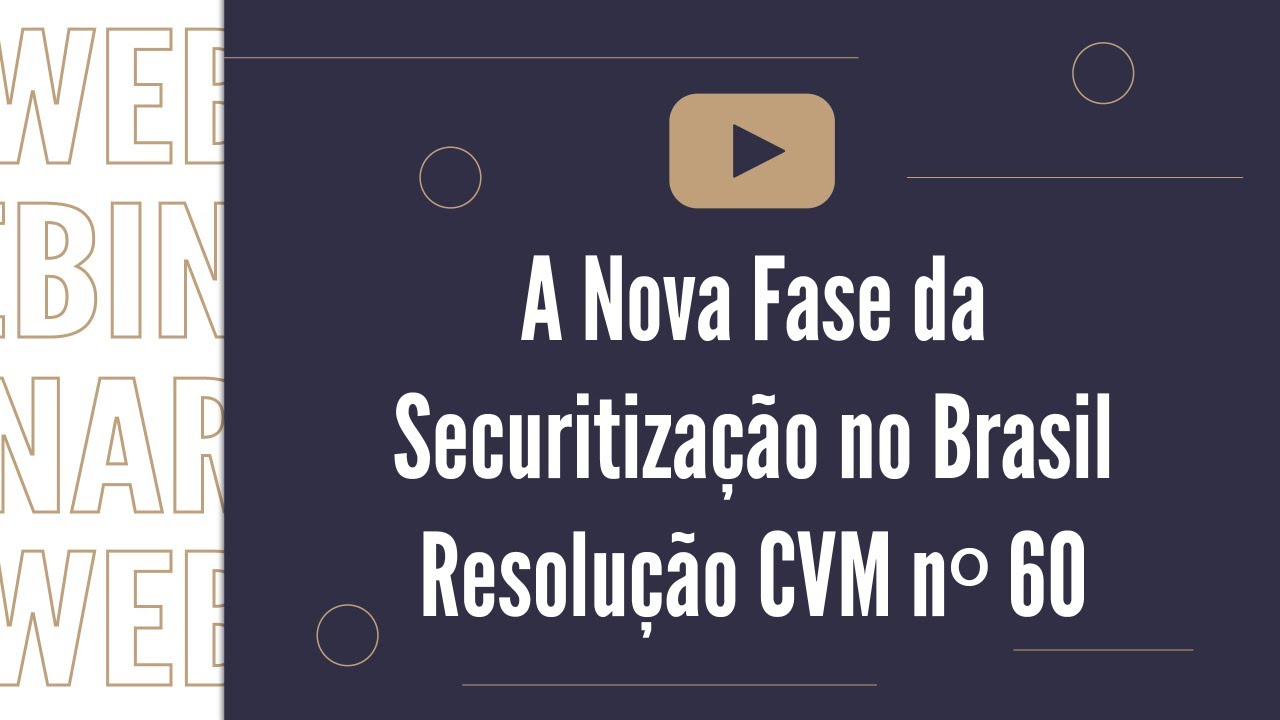 A Nova Fase da Securitização no Brasil – Resolução CVM nº 60