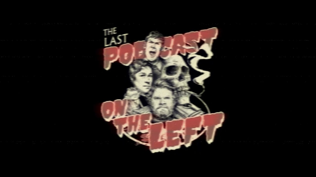 The Last Podcast on the Left - Creepypasta I-XIX