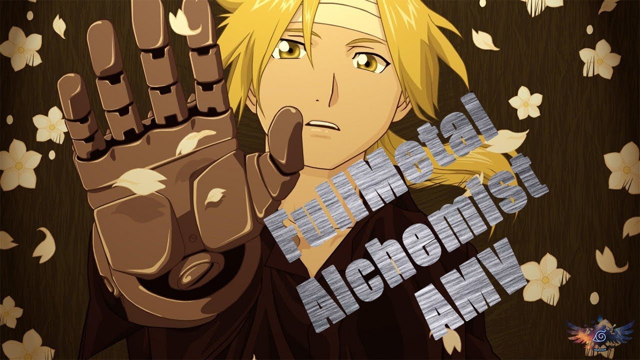 [ FullMetal Alchemist Brotherhood AMV ] - Alchemist of Steel | Animeverso