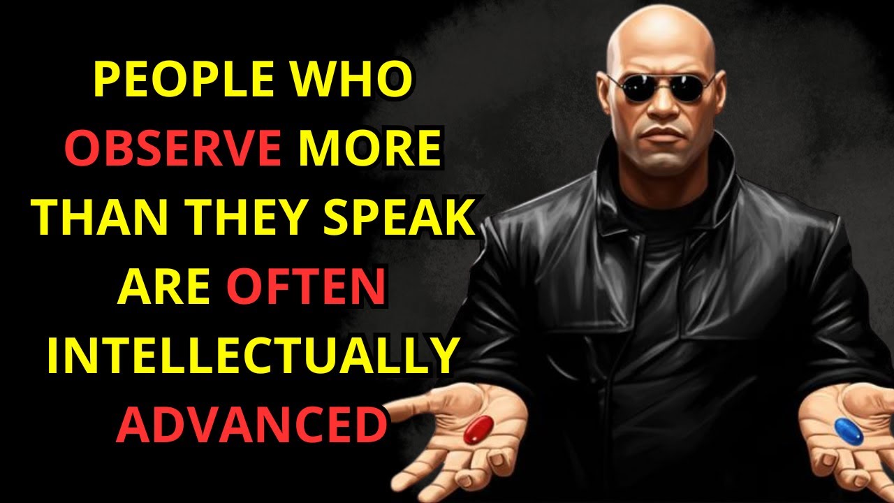 People Who Observe More Than They Speak Are Often Intellectually Advanced