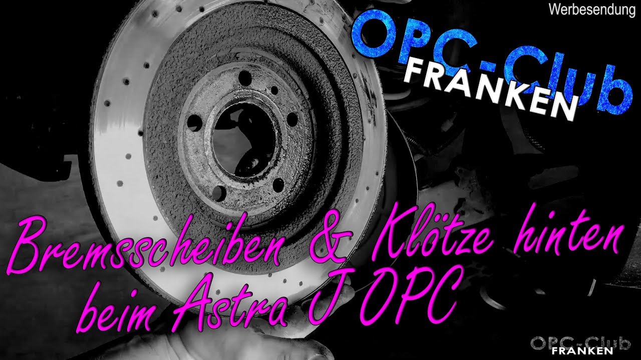 Neue Bremsscheiben & Klötze hinten beim Astra J OPC