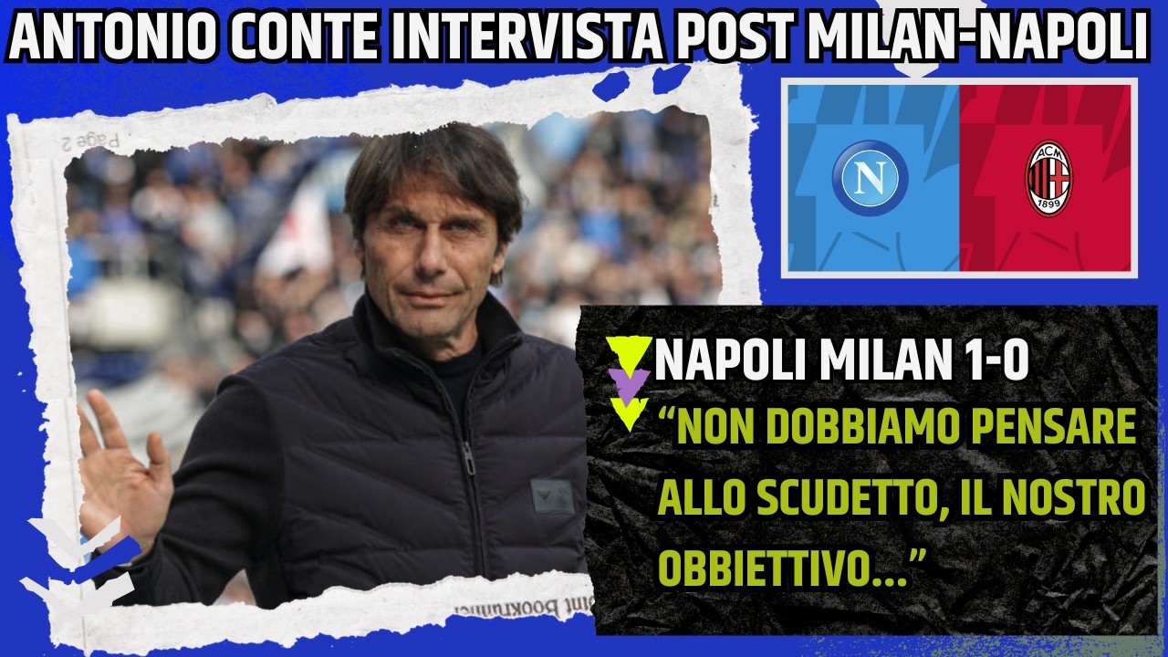 ANTONIO CONTE INTERVISTA POST NAPOLI MILAN: