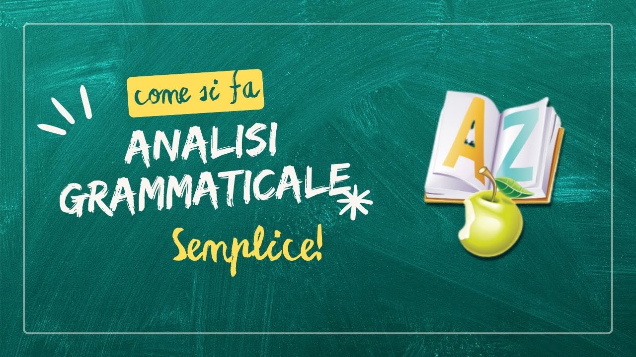 Grammatica. Come si fa l'analisi grammaticale di una frase
