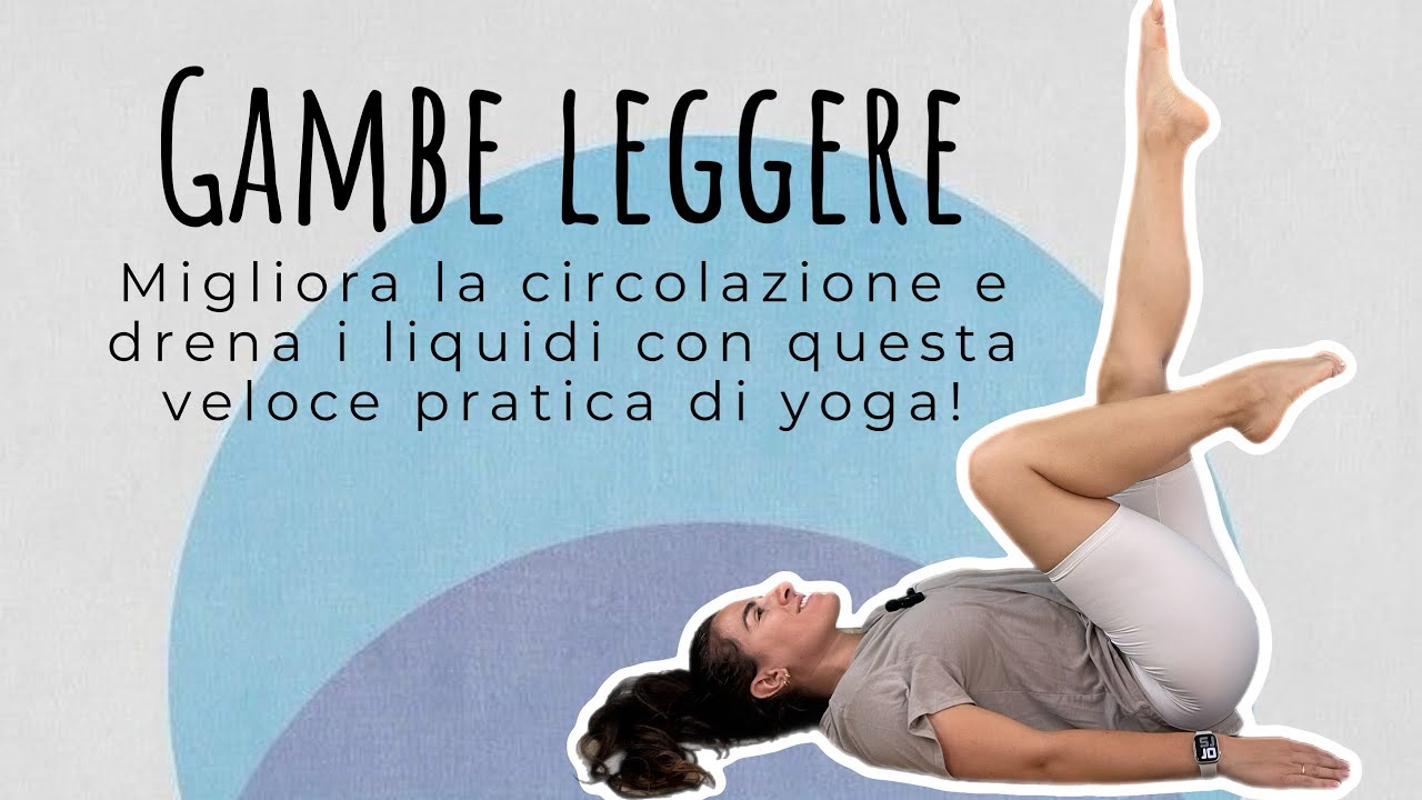 Gambe leggere | drena e migliora la circolazione delle tue gambe | vyoga.e