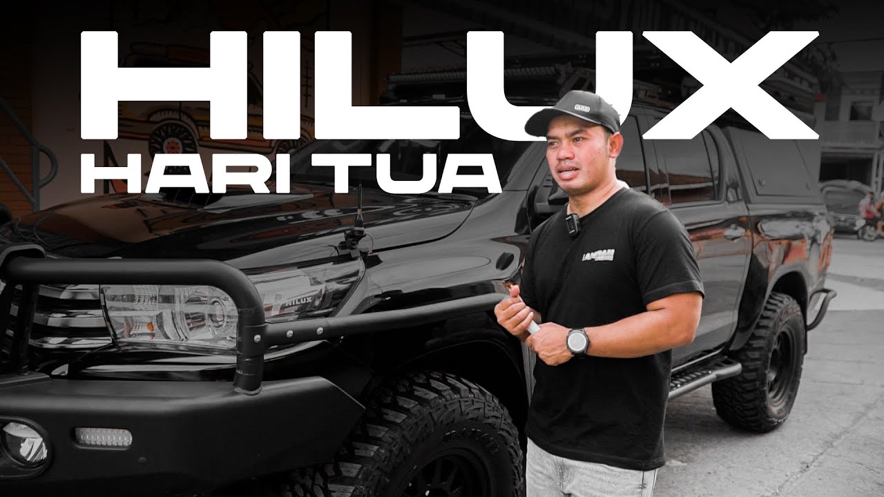 BIKIN HILUX UNTUK MENIKMATI HARI TUA