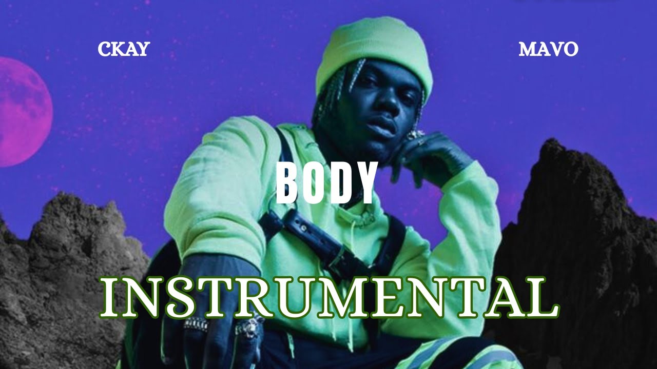 Ckay - Body (danz) feat. Mavo (Instrumental)
