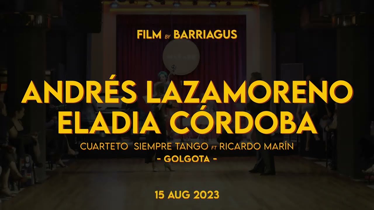 ANDRES LAZAMORENO & ELADIA CÓRDOBA - GOLGOTA - TANGO SALÓN EXTREMO 2023