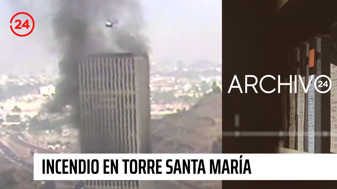 Archivo 24: Incendio en torre Santa María, a 4 décadas del incendio que conmocionó a Chile