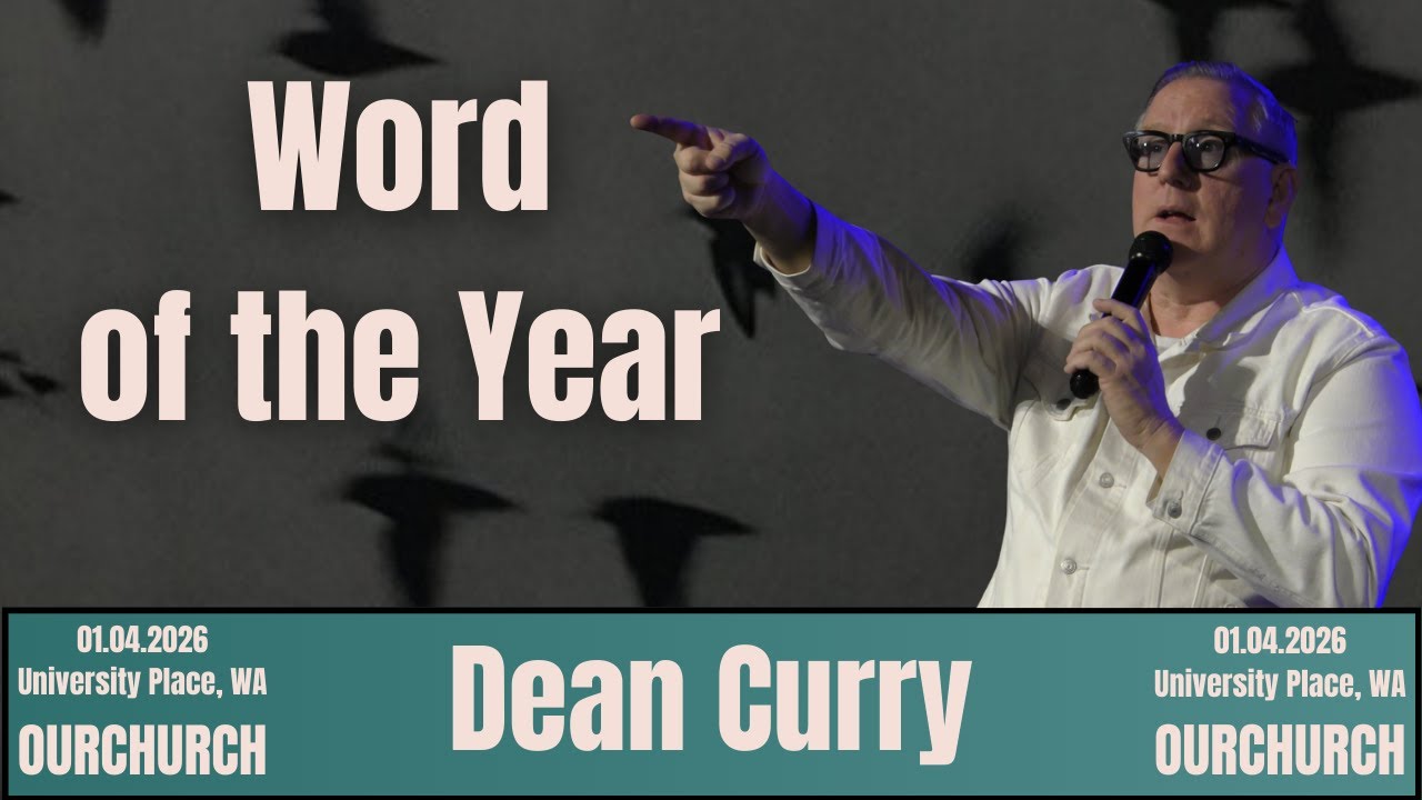 Word of The Year | Dean Curry - OURCHURCH