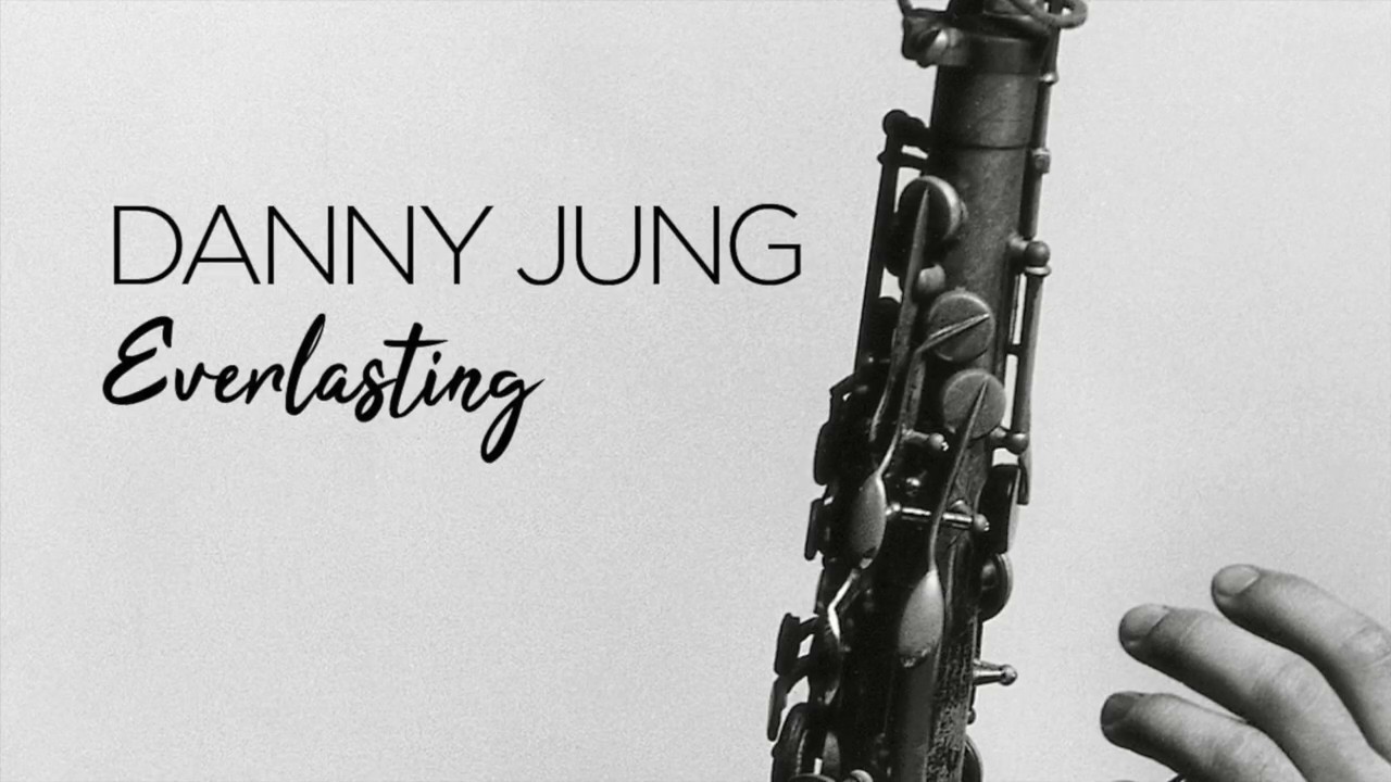 DANNY JUNG - EVERLASTING 하나님의은헤 - SINGLE
