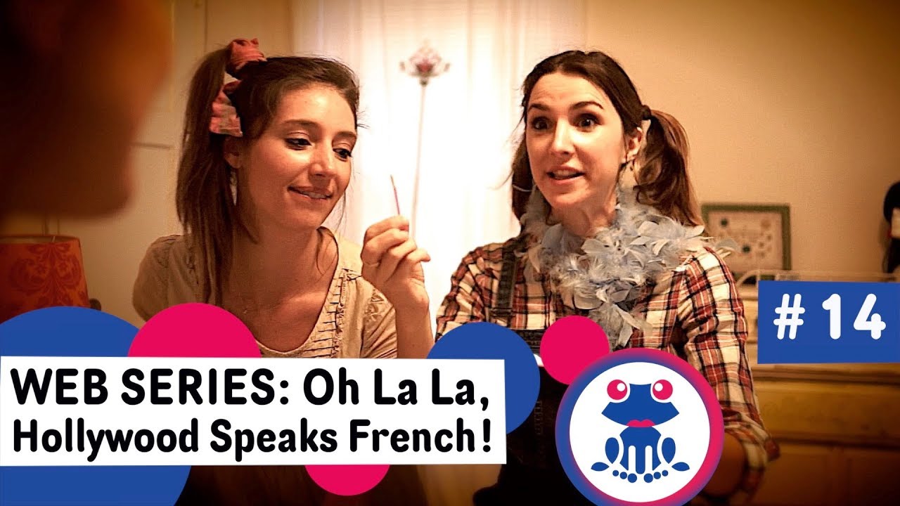 Web series to Learn French Ep #14: Possessives - Season 1: Oh La La Hollywood Speaks French