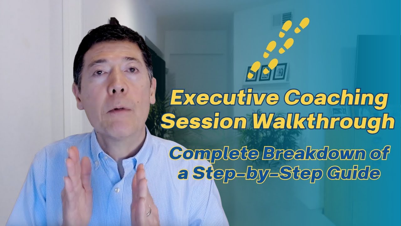 Executive Coaching Session Walkthrough | Complete Breakdown of a Step-by-Step Guide
