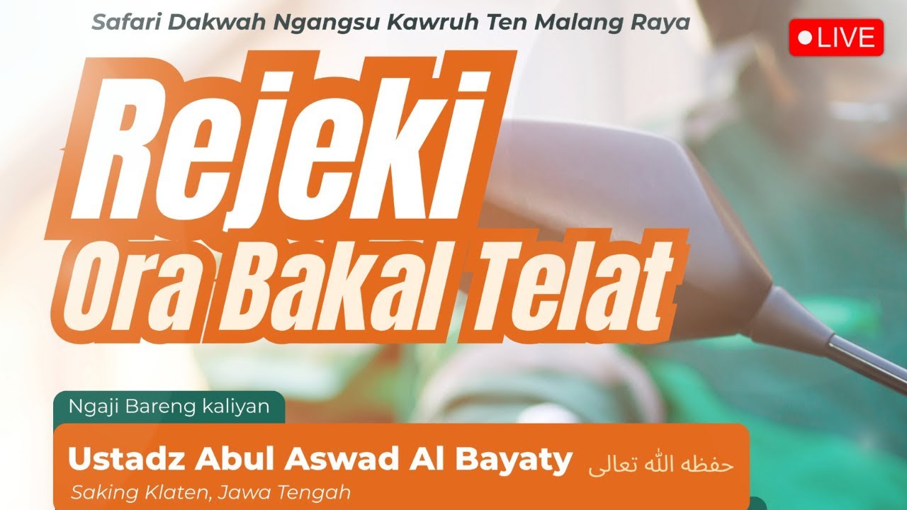 🔴 [ LIVE ] Rejeki Ora Bakal Telat (Safari Dakwah) | Ustadz Abul Aswad Al Bayaty حفظه الله