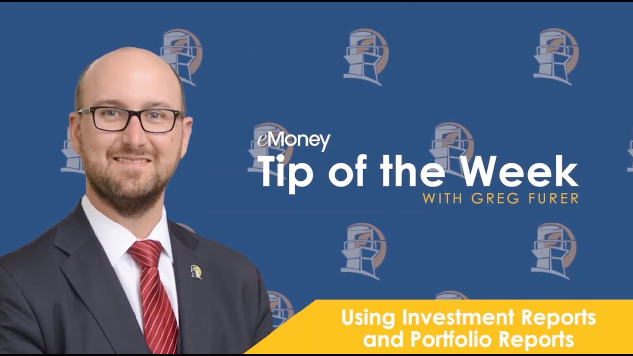 eMoney Tip of the Week #34 Using Investment Reports and Portfolio Reports