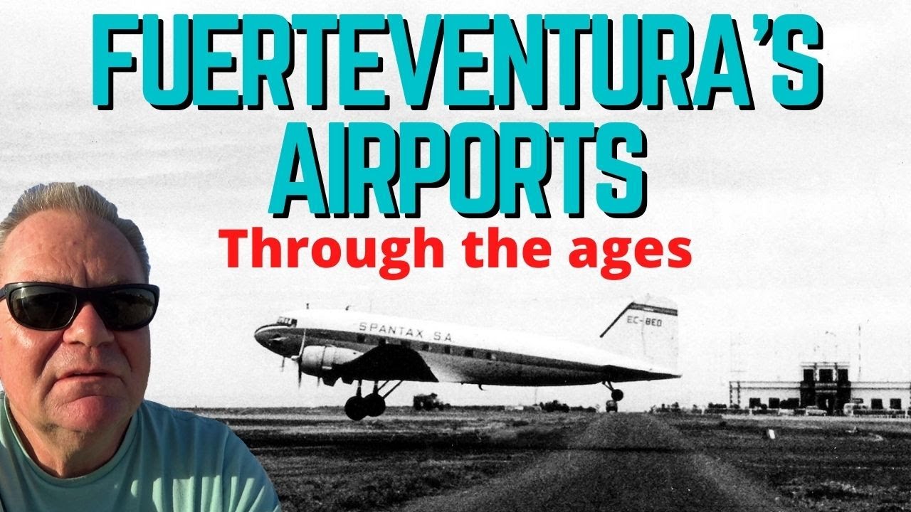 Fuerteventura's Airports - from 1942 to today