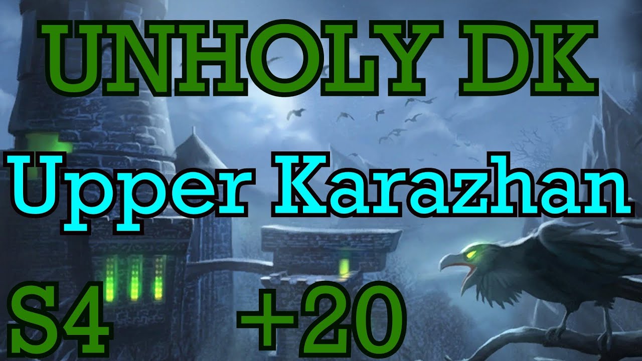 Unholy DK +20 Upper Karazhan - Shadowlands Season 4