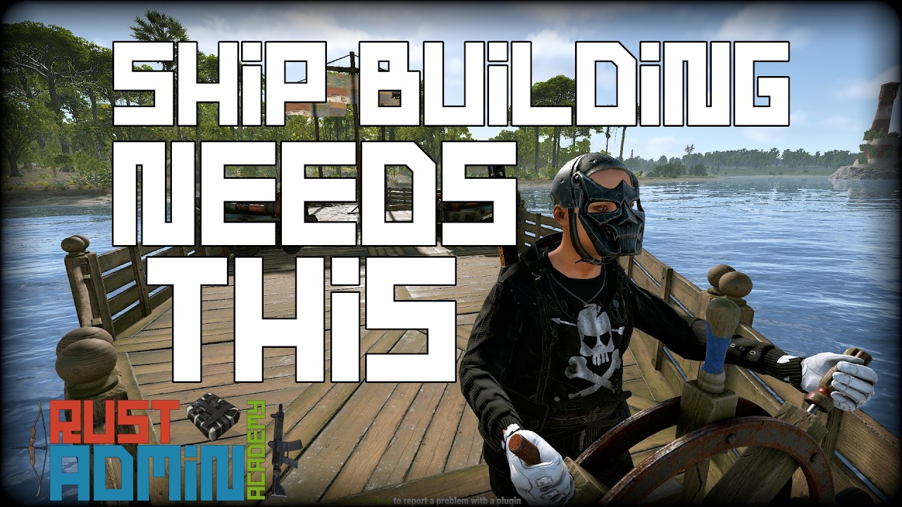 🔥Rust Ship Building is Missing BOAT CONTROL - This Plugin Solves That | Rust Server Admin Tutorial 🔥