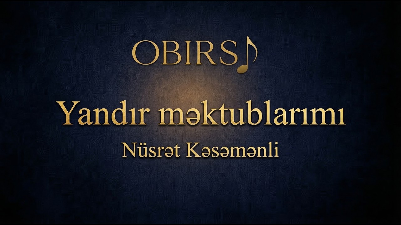 Yandır məktublarımı — Nüsrət Kəsəmənli