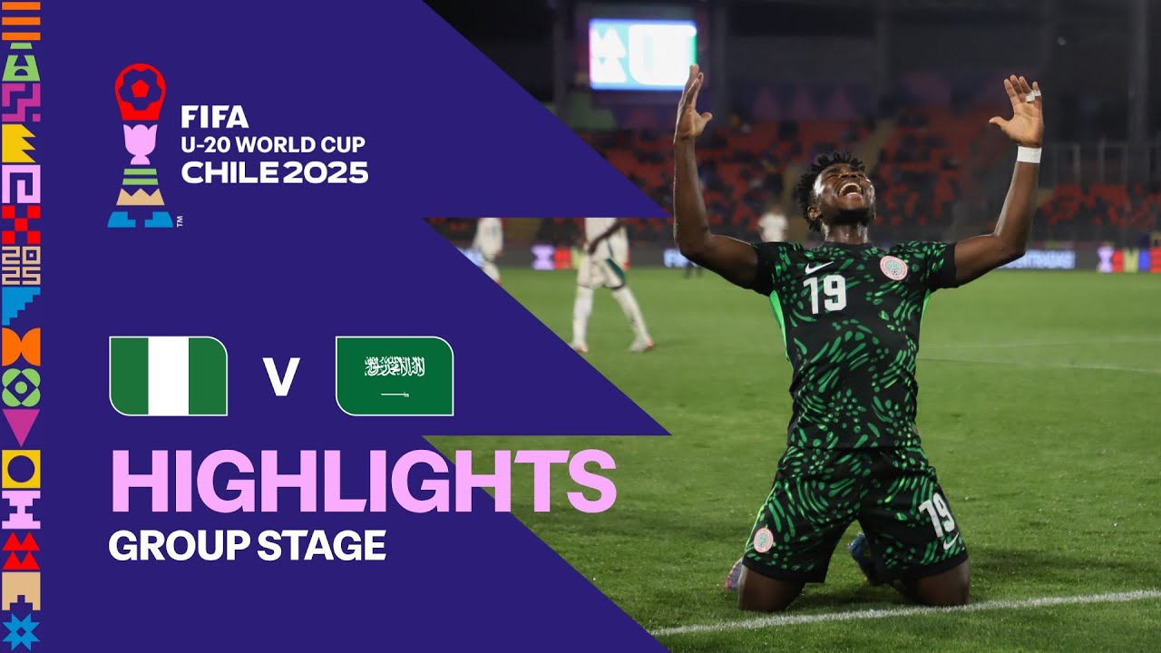 Nigeria vs Saudi Arabia Highlights | FIFA U-20 World Cup Chile 2025