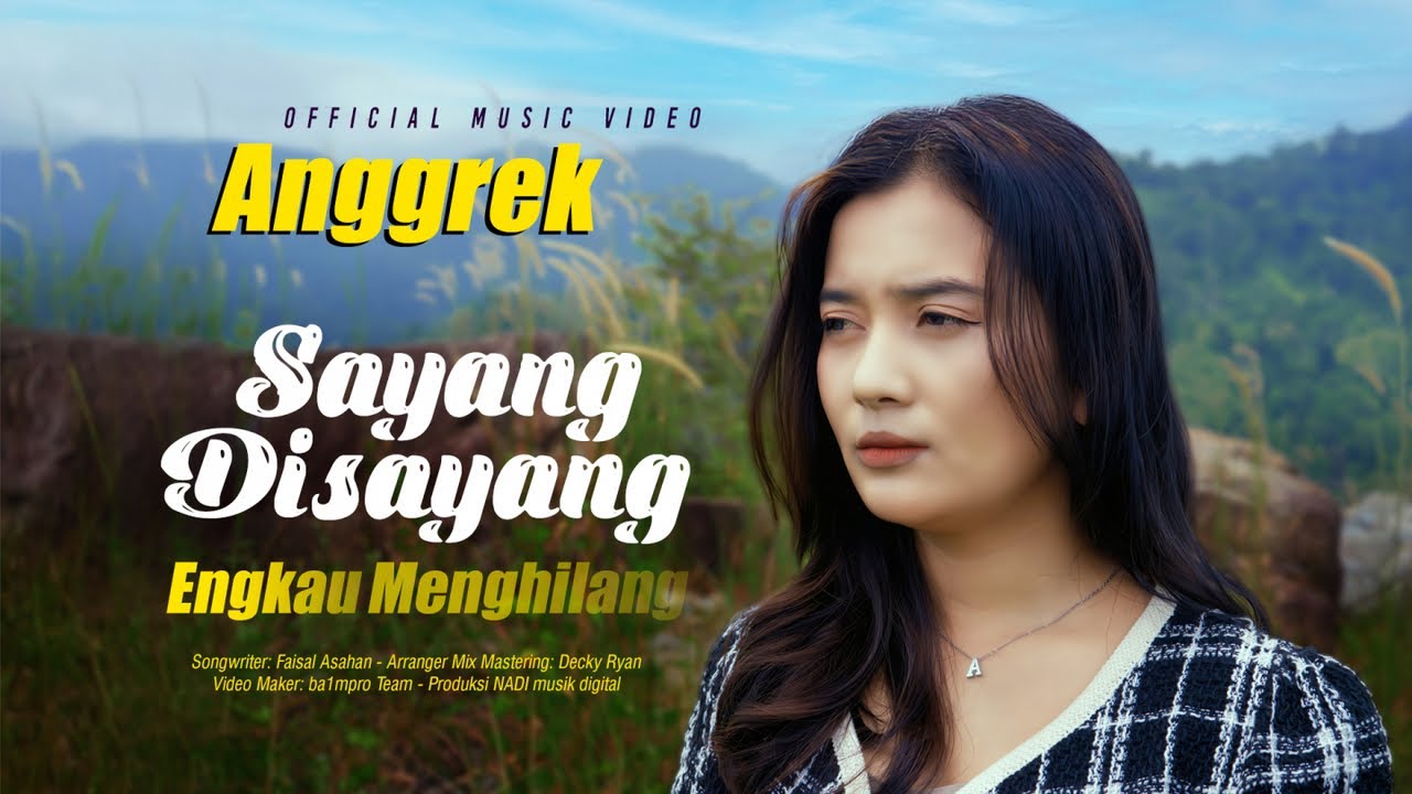 Anggrek - Sayang Disayang Engkau Menghilang (Official Music Video)