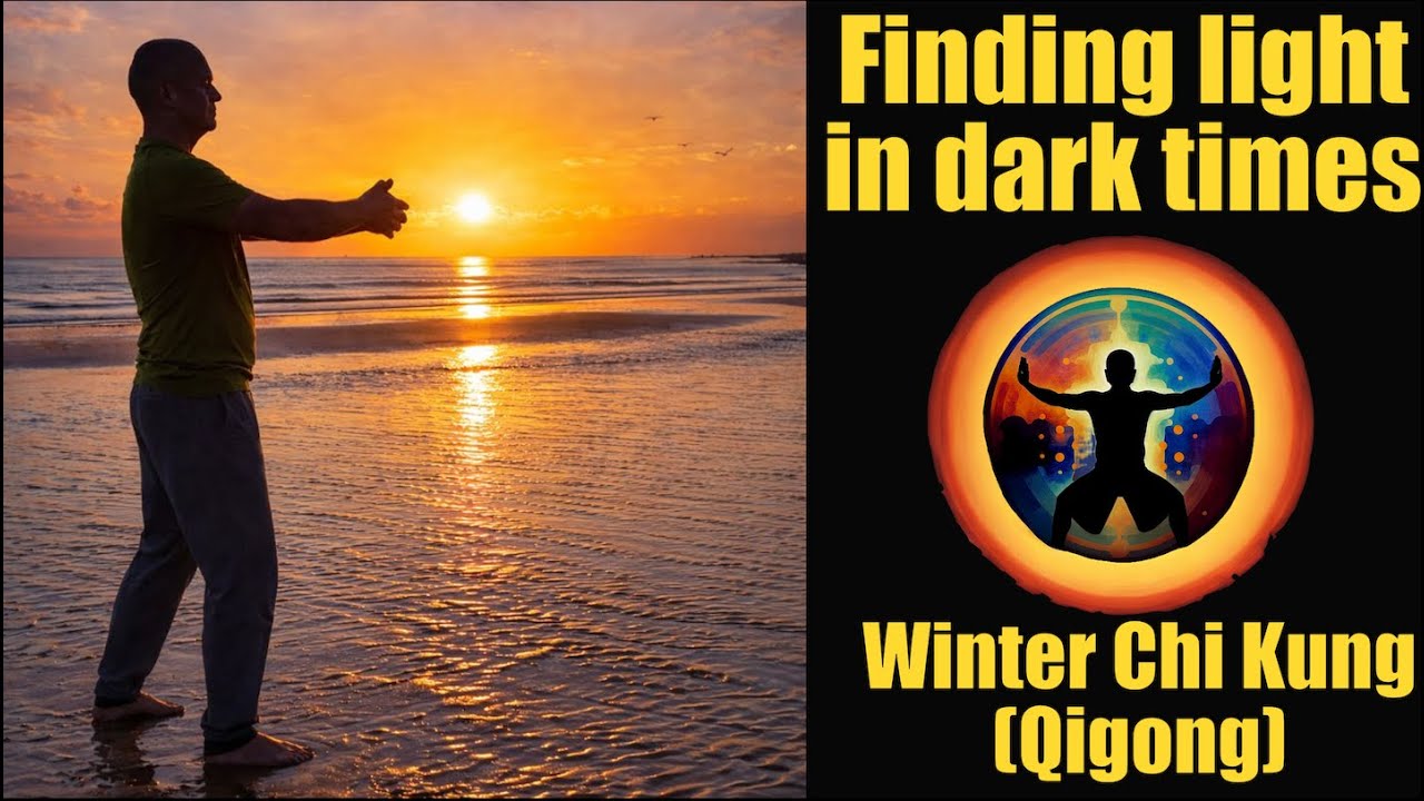Chi Kung (Qigong) &ndash; Finding Light in Dark Times | Winter Qigong Practice