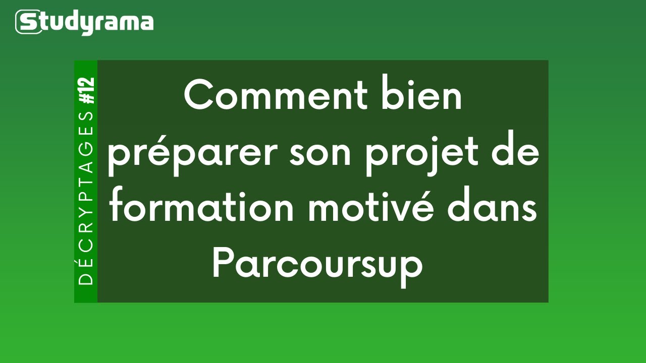 Comment bien préparer son projet de formation motivé dans Parcoursup ?