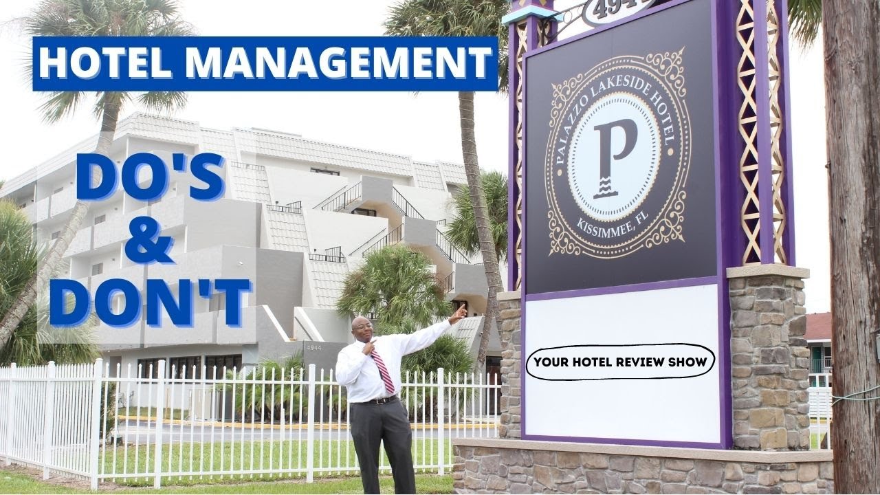Palazzo Lakeside Hotel Kissimmee FL | Hotel Management Do's and Don't |  | Eps 1