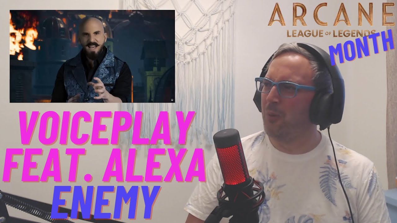 Reaction-Analysis to VoicePlay's cover of "Enemy" from Arcane, featuring AleXa (Arcane Month)