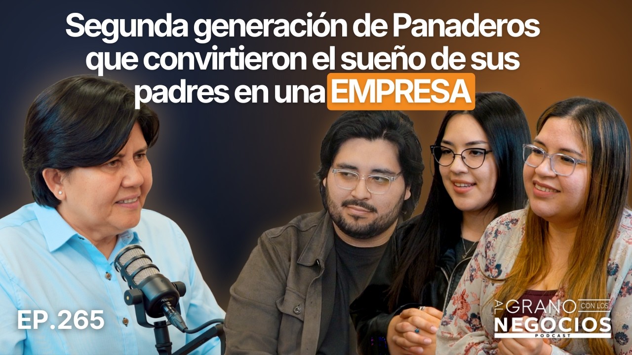 Segunda generación de Panaderos que convirtieron el sueño de sus padres en una empresa. Ep. 265